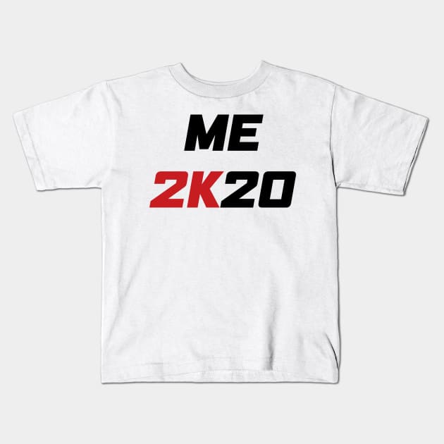 Me 2K20 - Me 2020 (black) Kids T-Shirt by AMangoTees